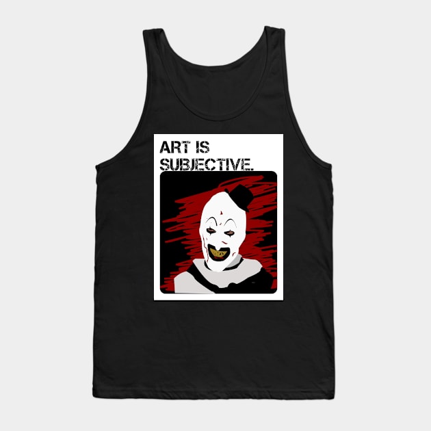 Art is Subjective. Tank Top by HeardUWereDead